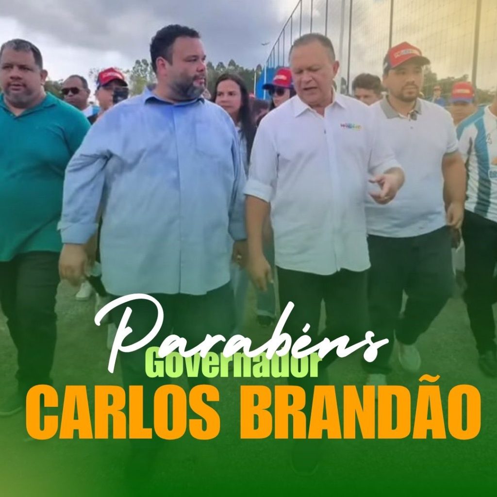 Parabéns, Governador Carlos Brandão – 2 de junho Parabéns, Governador Carlos Brandão – 2 de junho