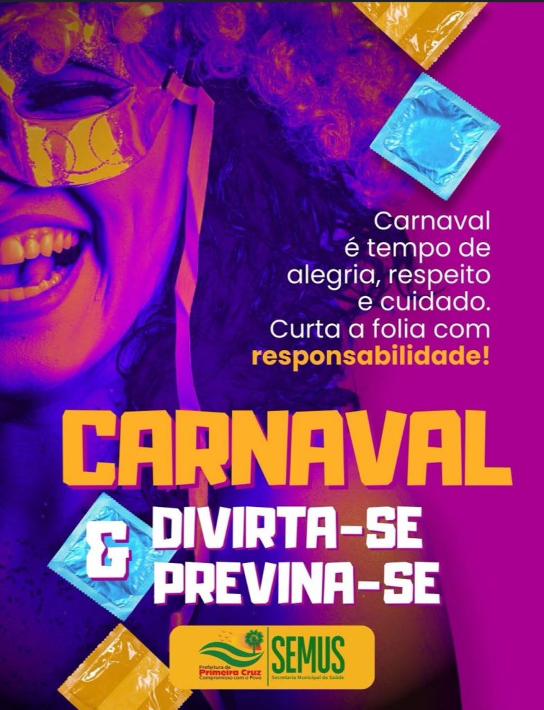 Prefeitura de Primeira Cruz reforçou conscientização sobre prevenção e responsabilidade entre adolescentes durante o período de Carnaval